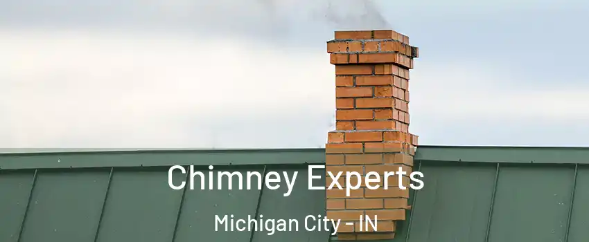  Chimney Experts Michigan City - IN