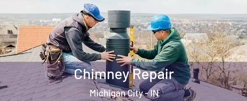  Chimney Repair Michigan City - IN