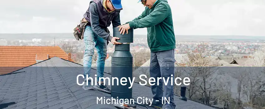  Chimney Service Michigan City - IN