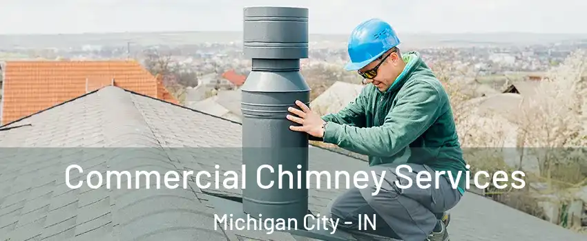  Commercial Chimney Services Michigan City - IN