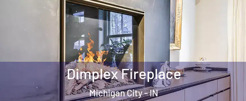  Dimplex Fireplace Michigan City - IN
