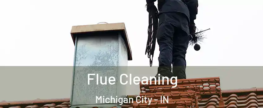  Flue Cleaning Michigan City - IN