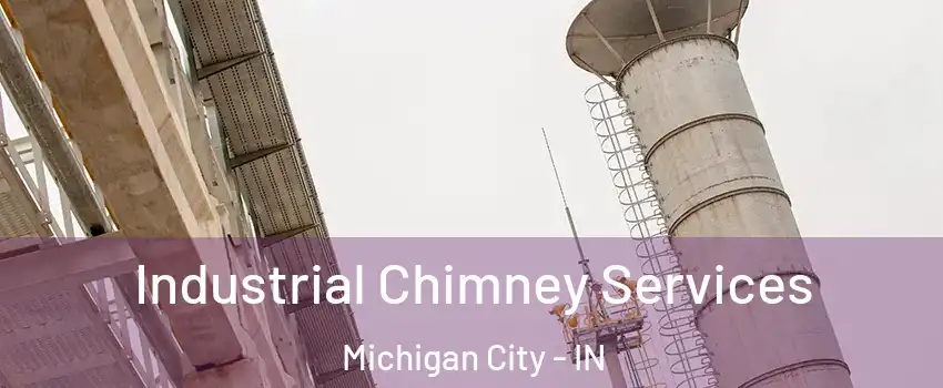  Industrial Chimney Services Michigan City - IN