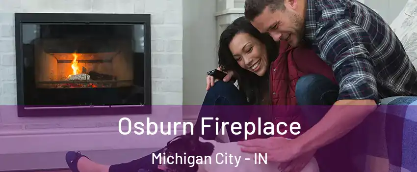  Osburn Fireplace Michigan City - IN