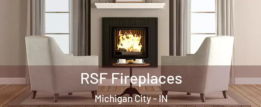  RSF Fireplaces Michigan City - IN